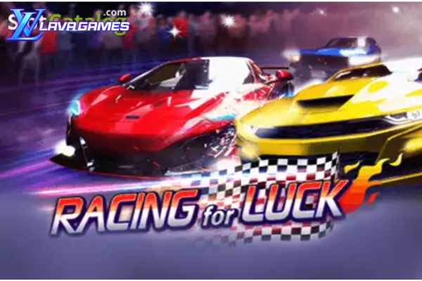 Lavagame เกม Racing for Luck สล็อตออนไลน์แนวแข่งรถสุดมันส์