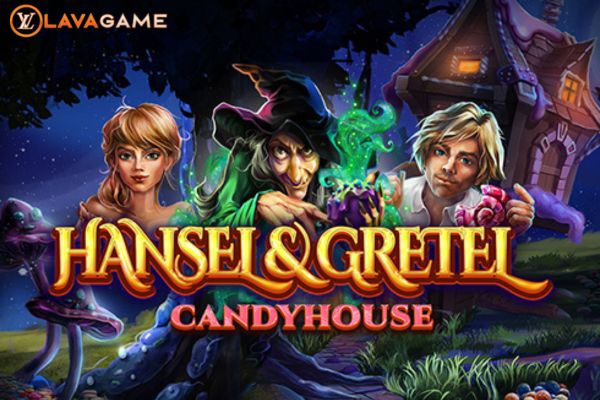 Lavagame เกม Hansel & Gretel Candyhouse สล็อตฮันเซลและเกรเทลแคนดี้เฮาส์